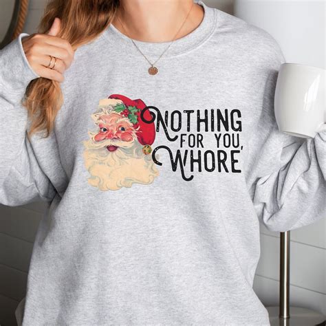 Nothing for You Whore Sweatshirt: A Fashion Statement with a Bold Message