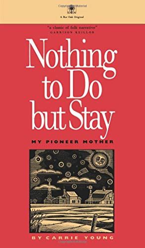 Nothing to Do but Stay My Pioneer Mother Epub