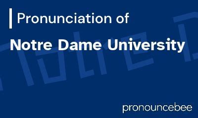 Notre Dame University Pronunciation: A Comprehensive Guide