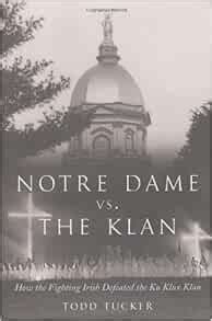 Notre Dame Vs the Klan How the Fighting Irish Defeated the Ku Klux Klan Reader