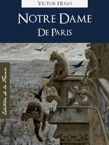 Notre Dame de Paris Oeuvres Complètes de Victor Hugo t 3 French Edition Kindle Editon