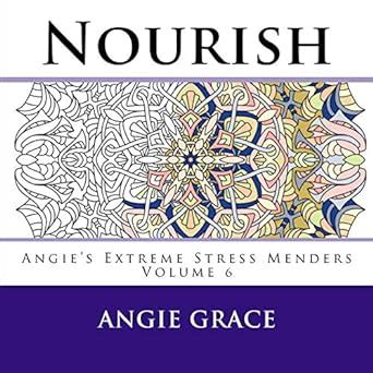 Nourish Angie s Extreme Stress Menders Volume 6 Reader