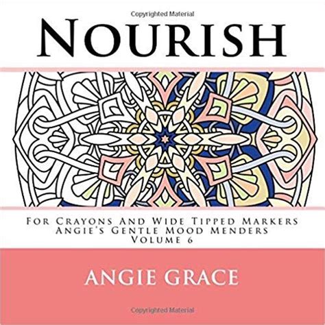 Nourish For Crayons And Wide Tipped Markers Angie s Gentle Mood Menders Volume 6 Doc