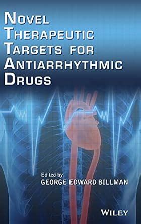 Novel Therapeutic Targets for Antiarrhythmic Drugs 1st Edition Reader