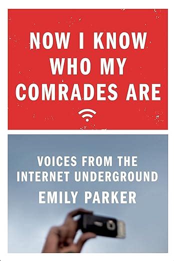 Now I Know Who My Comrades Are Voices from the Internet Underground Doc