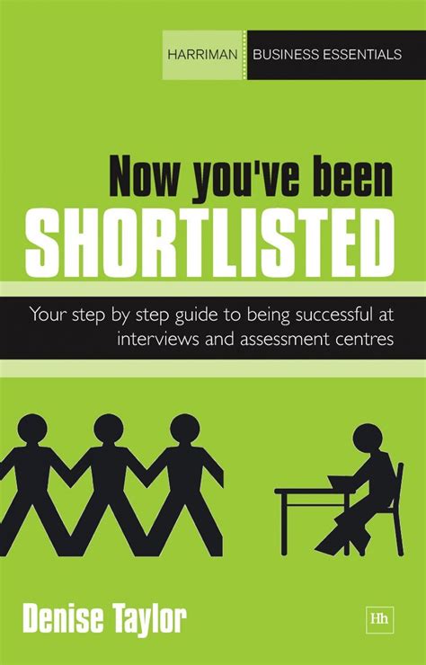 Now youve been shortlisted: Step by step, your guide to being successful at interviews and assessm Reader