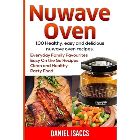 NuWave Oven Cookbook The Complete Guide to Making the Most of Your NuWave Oven PDF