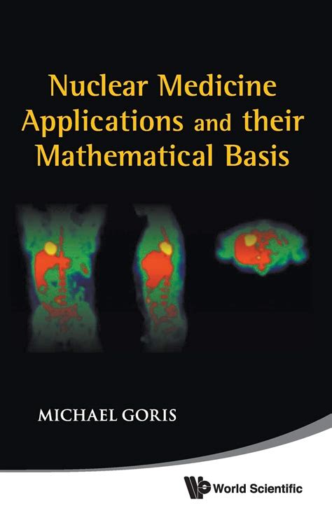 Nuclear Medicine Applications and Their Mathematical Basis Kindle Editon