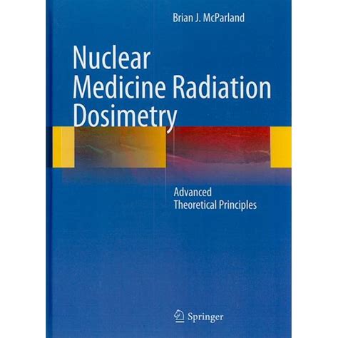 Nuclear Medicine Radiation Dosimetry Advanced Theoretical Principles PDF