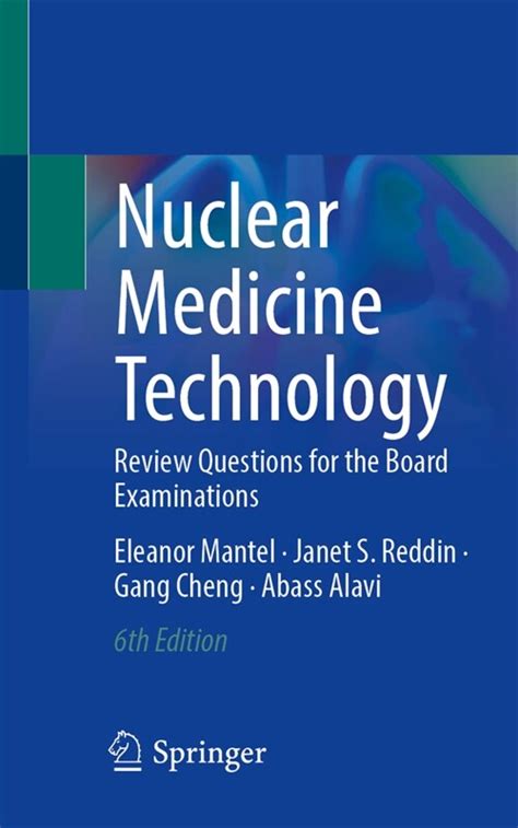 Nuclear Medicine Technology Review Questions for the Board Examinations Reader