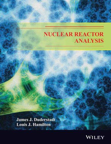 Nuclear Reactor Analysis Duderstadt Solutions Manual Doc