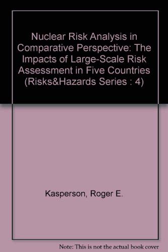Nuclear Risk Analysis in Comparative Perspective The Impacts of Large-Scale Risk Assessment in Five Kindle Editon
