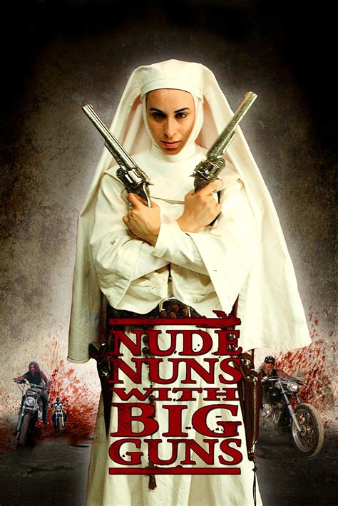 Nude Nuns and Big Guns: An Explosive Combination