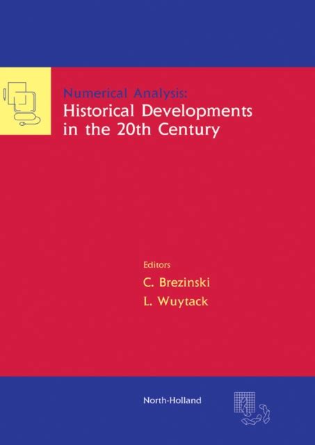 Numerical Analysis Historical Developments in the 20th Century 1st Edition Reader