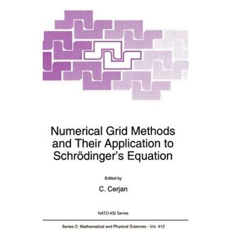 Numerical Grid Methods and their Application to SchrÃ¶dinger& Epub