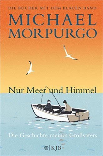 Nur Meer und Himmel Die Geschichte meines Großvaters German Edition