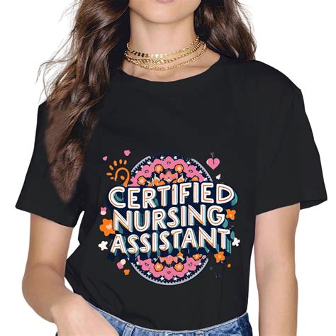 Nursing Assistant T-Shirts: Expressing Pride and Dedication in Patient Care