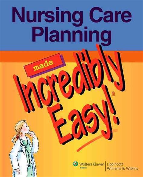 Nursing Care Planning Made Incredibly Easy Incredibly Easy Series by Springhouse 2007 Paperback Reader