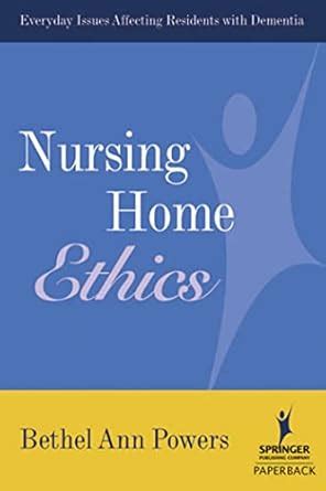 Nursing Home Ethics Everyday Issues Affecting Residents with Dementia PDF