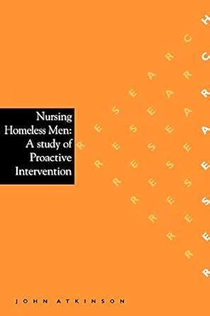 Nursing Homeless Men A Study of Proactive Intervention Doc