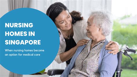 Nursing Homes in Singapore: A Comprehensive Guide