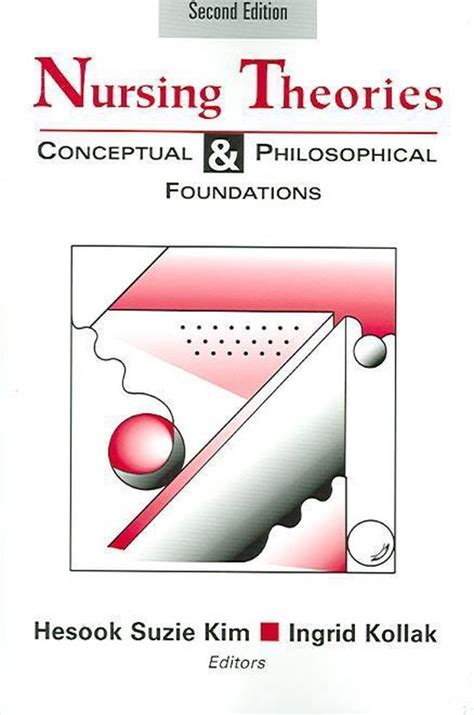 Nursing Theories Conceptual and Philosophical Foundations, Second Edition Kindle Editon