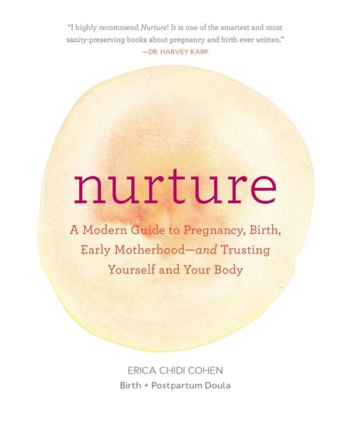 Nurture A Modern Guide to Pregnancy Birth Early Motherhood and Trusting Yourself and Your Body Epub