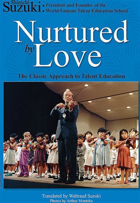 Nurtured by Love The Classic Approach to Talent Education