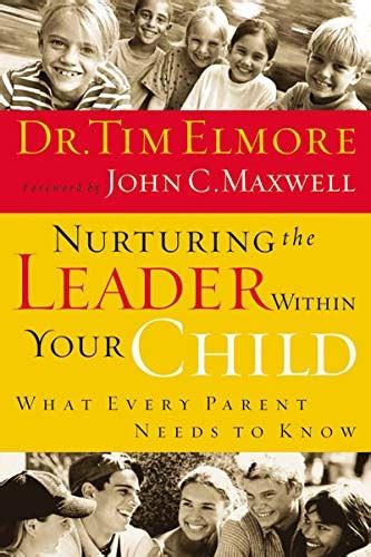 Nurturing the Leader Within Your Child What Every Parent Needs to Know Doc