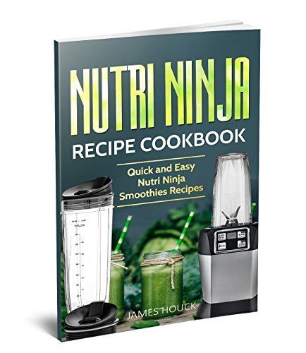 Nutri Ninja Nutri Ninja Recipe Cookbook Quick and Easy Nutri Ninja Smoothies Recipes Epub