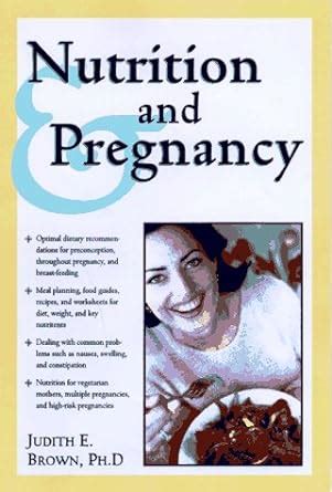 Nutrition and Pregnancy A Complete Guide from Preconception to Post Delivery Reader