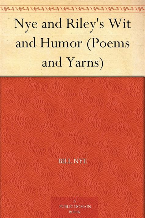 Nye and Riley s Wit and Humor Poems and Yarns Doc