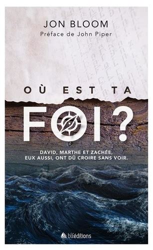 Où est ta foi Not by Sight David Marthe et Zachée eux aussi ont dû croire sans voir French Edition PDF
