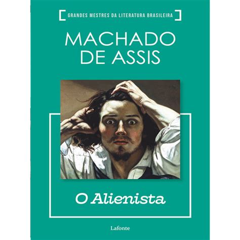 O Alienista: Um Resumo da Obra-Prima de Machado de Assis