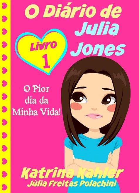 O Diário de Julia Jones O Pior dia da Minha Vida Portuguese Edition