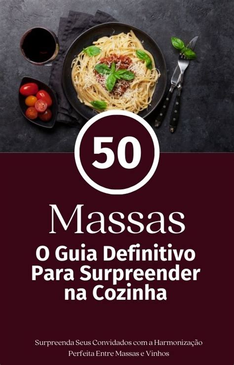 O Guia Definitivo para Cozinhar Massas