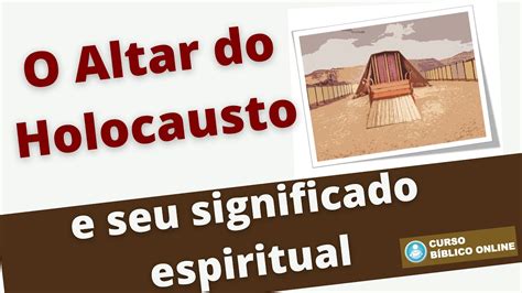 O Holocausto: Um Significado Bíblico