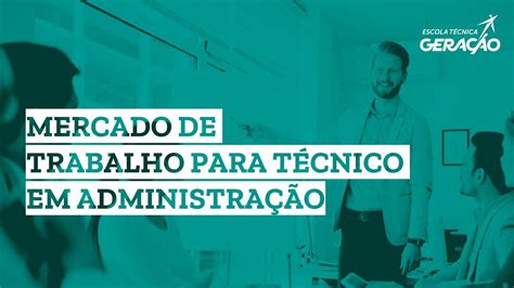 O Mercado de Trabalho para Técnicos em Administração