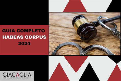 O Que é Habeas Corpus: Um Guia Completo