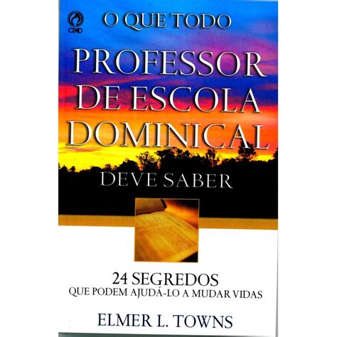 O Que Todo Professor de Escola Dominical Deve Saber Portuguese Edition Kindle Editon