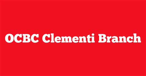 OCBC Clementi Operating Hours: A Comprehensive Guide for Your Banking Needs