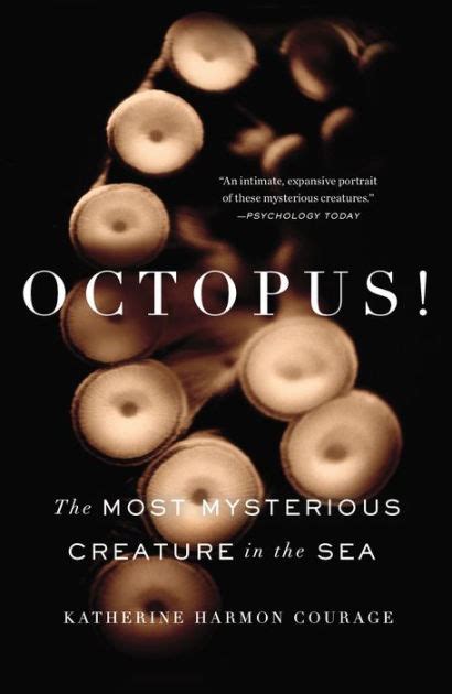 OCTOPUS THE MOST MYSTERIOUS CREATURE IN THE SEA BY KATHERINE HARMON COURAGE Ebook Epub