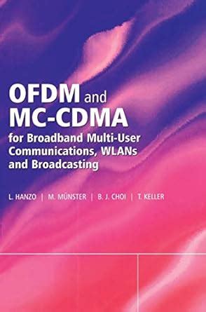 OFDM and MC-CDMA for Broadband Multi-User Communications WLANs and Broadcasting Kindle Editon