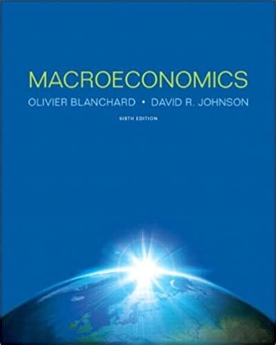 OLIVIER BLANCHARD MACROECONOMICS 6TH EDITION SOLUTIONS Ebook Epub