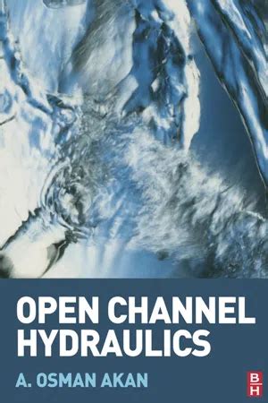 OPEN CHANNEL HYDRAULICS OSMAN AKAN SOLUTIONS MANUAL Ebook Ebook Epub