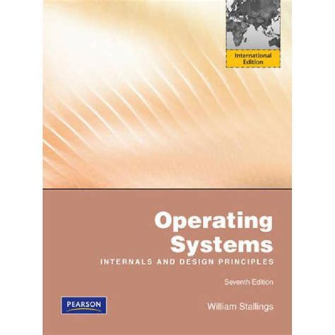 OPERATING SYSTEMS INTERNALS AND DESIGN PRINCIPLES 7TH EDITION SOLUTION M Ebook Kindle Editon