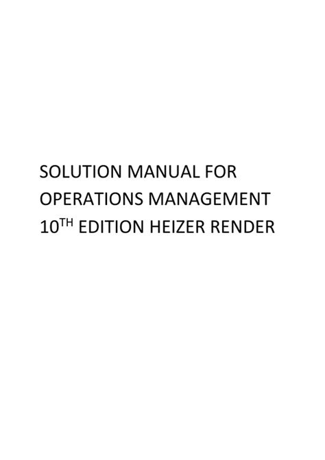 OPERATION MANAGEMENT HEIZER SOLUTION MANUAL 10TH EDITION Ebook Kindle Editon