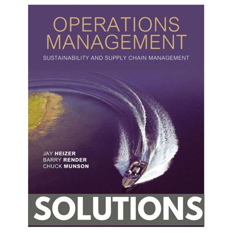 OPERATIONS MANAGEMENT HEIZER NINETH EDITION SOLUTIONS Ebook Reader