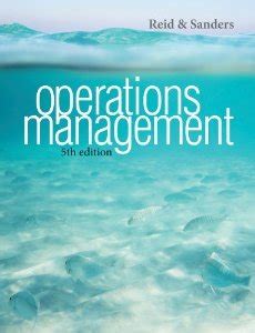 OPERATIONS MANAGEMENT REID SANDERS SOLUTIONS MANUAL Ebook Reader