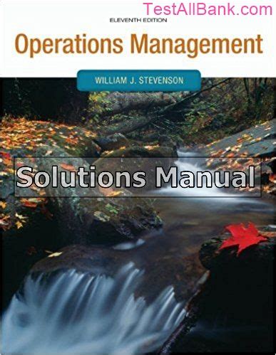 OPERATIONS MANAGEMENT STEVENSON 11TH EDITION SOLUTIONS MANUAL Ebook Epub